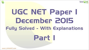 UGC NET Paper 1 December 2015 - Part 1 - Fully Solved & Explained