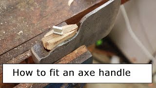 Fitting an axe handle