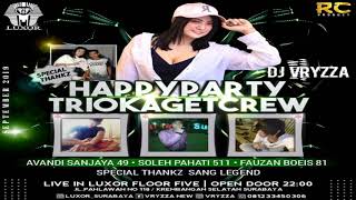 DJ VRYZZA |HAPPYPARTY AVANDISANJAYA49 FEAT SHOLEHPHATI511 ALSO  FAUZANBOEIS81 live in luxor surabaya