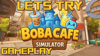 Boba Cafe Simulator Gameplay - Milk Tea Mogul | Let's Try | PC