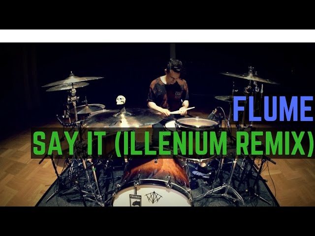 Flume - Say It ft. Tove Lo (Illenium Remix) | Matt McGuire Drum Cover class=