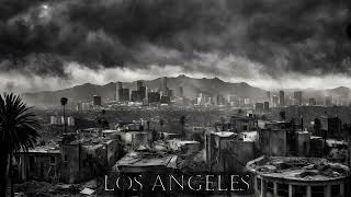 LOS ANGELES | Dark Dystopian Music | Post Apocalyptic Music