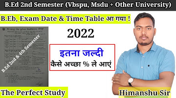 B.Ed 2nd & 4th Semester Exam Date & Time Table आ गया | vbspu & Msdu | The Perfect Study