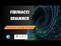 FIBONACCI SEQUENCE Without Loops Can You Do It?