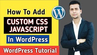 How To Add custom JS and CSS to any wordpress site