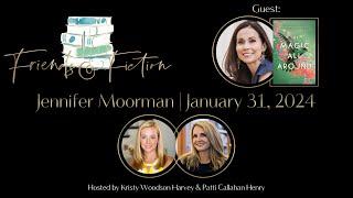 Jennifer Moorman | Friends & Fiction #202  January 31, 2024