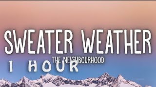 [1 HOUR 🕐 ] The Neighbourhood - Sweater Weather (Lyrics)