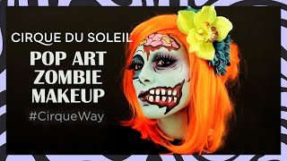Pop Art Zombie Makeup | Halloween the #CirqueWay | Cirque du Soleil Tutorials