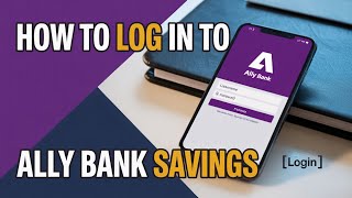 How to Log In to Ally Bank Savings [Login]