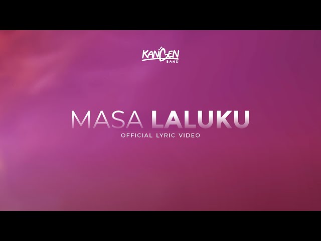 Kangen Band - Masa Laluku (Official Lyric Video) class=