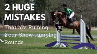2 HUGE Mistakes That are Ruining Your Show Jumping Rounds