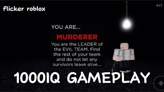 Smartest Play in Flicker Roblox (Murderer Role)