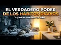 El verdadero poder de los HÁBITOS diarios (y cómo cambian tu vida)