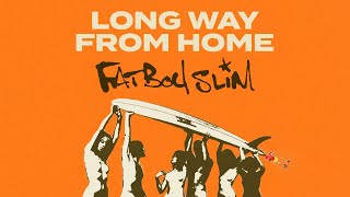 Watch Fatboy Slim Long Way From Home video