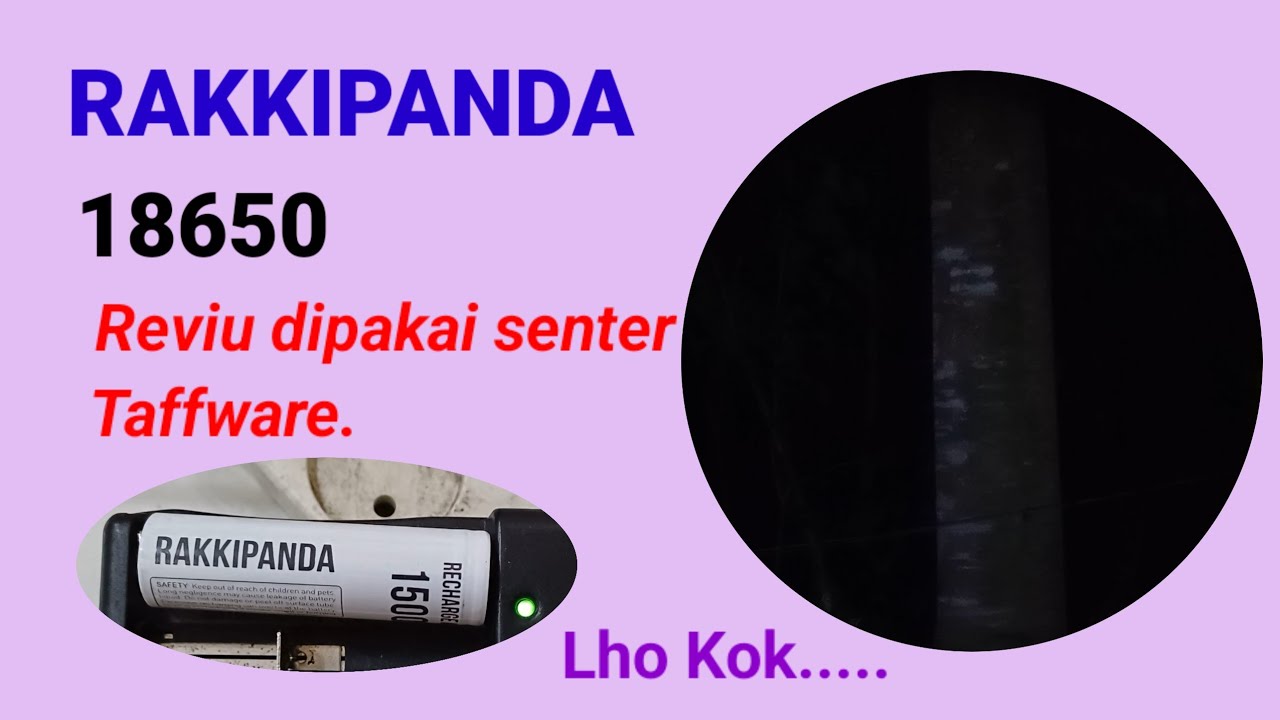 Tes RAKKIPANDA 18650, 18650 battery projects at battery channel