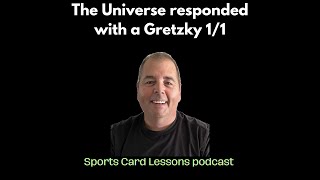 The Universe responded - with a Gretzky 1/1