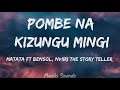 Pombe Na Kizungu Mingi - Matata FT Bensol, Nviiri The Storyteller (Lyrics) | Muziki Sounds