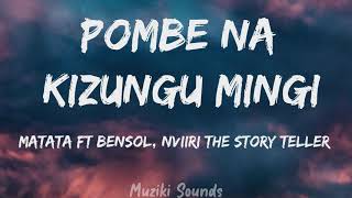 Pombe Na Kizungu Mingi - Matata FT Bensol, Nviiri The Storyteller (Lyrics) | Muziki Sounds