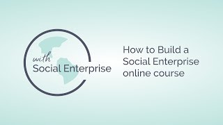How to Build a Social Enterprise