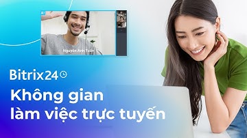 Bitrix24 - Không gian làm việc trực tuyến