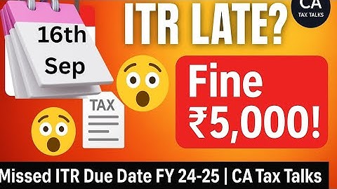 ITR Filing Due Date Missed? Penalties & Late Fees Explained | FY 2024-25 | Income Tax 2025