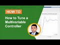 How to Tune a Multivariable Controller