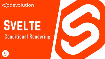 Svelte Tutorial - 9 - Conditional Rendering