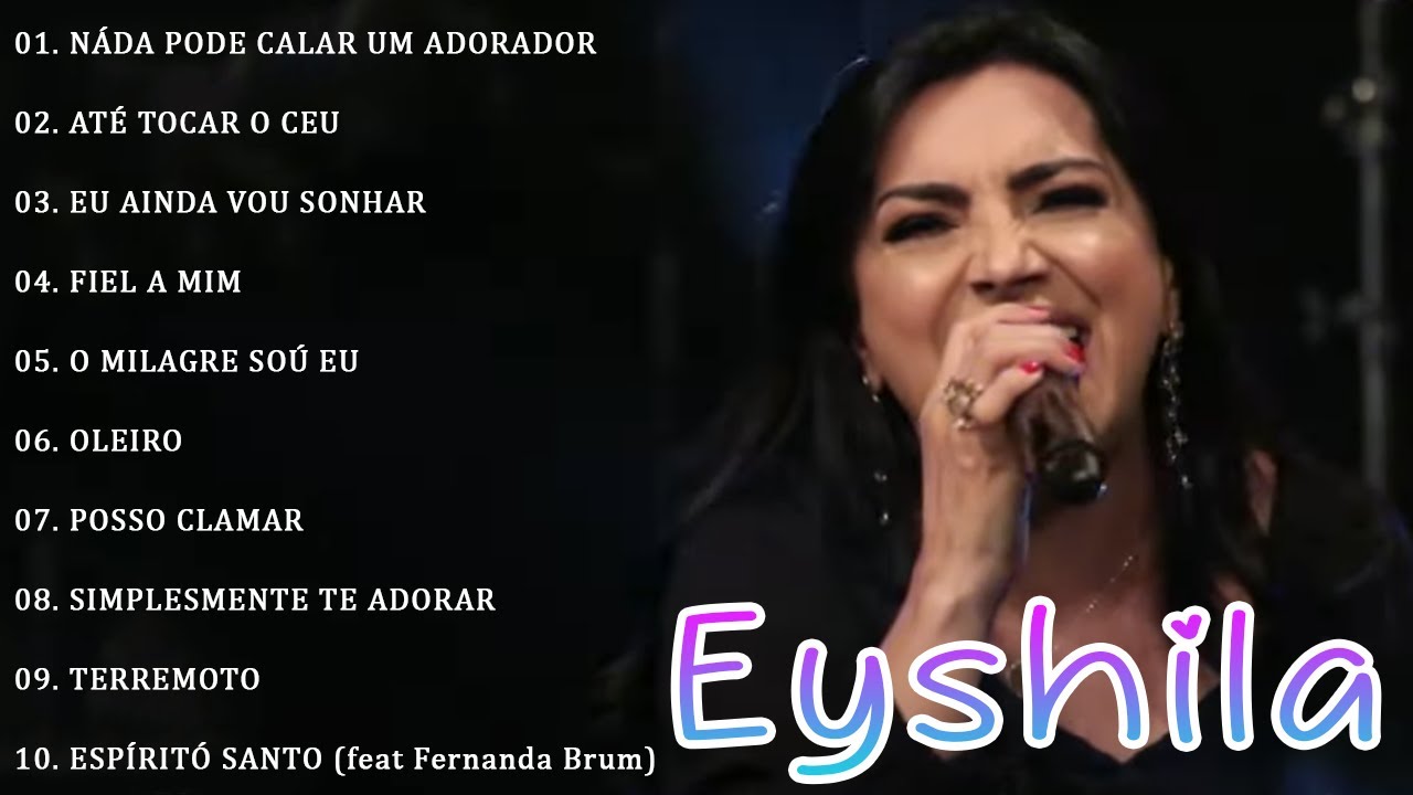 Eyshila As 10 Músicas Mas Tocadas musica 2023 brasil adoração YouTube Eyshila As 10 Músicas Mas Tocadas musica 2023 brasil adoração YouTube