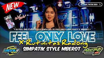 FEEL ONLY LOVE X RUTINITAS RADONG SIMPATIK STYLE FYP TIKTOK UNYIL 12 REMIX