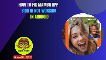 How to Fix Mamba App Sign in Not Working in Android After New Updates