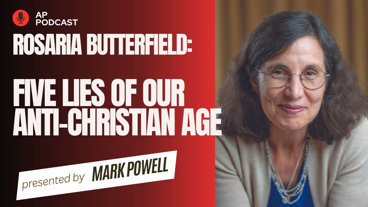 Rosaria Butterfield Five Lies of our AntiChristian Age YouTube
