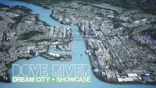 Cities Skylines: Dream City 'Dove Rive' Showcase [Cinematic]