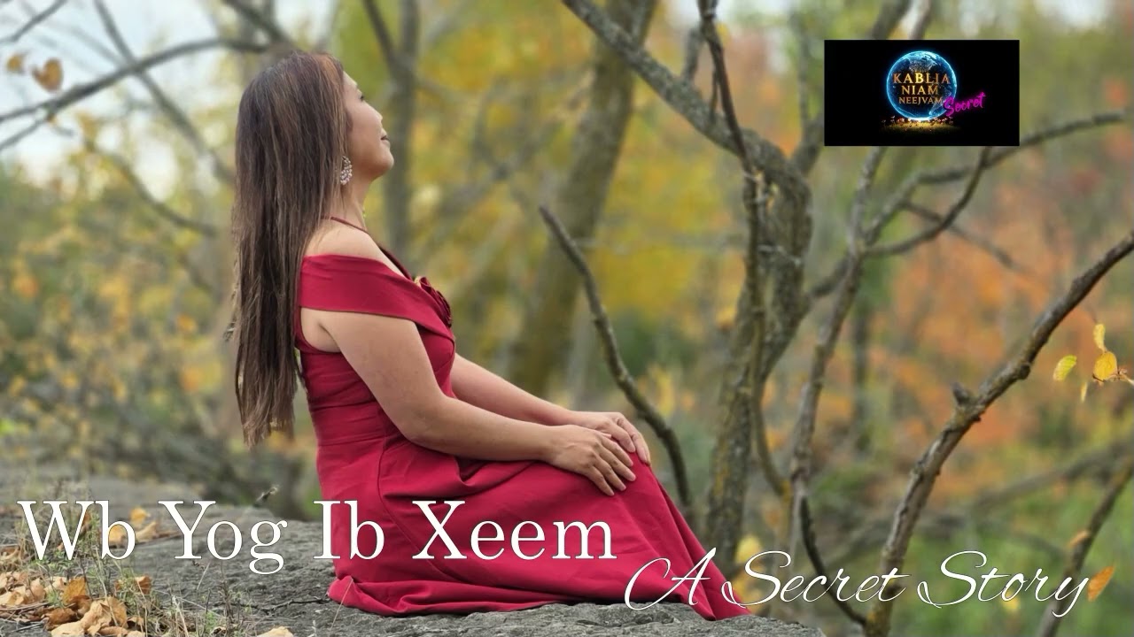 Wb Yog Ib Xeem (A secret story) 11/05/2025~