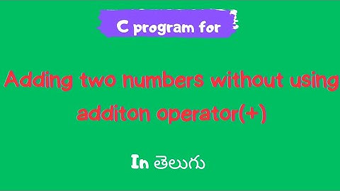 adding two numbers without using arithmetic operator in c