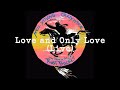 Miniature de la vidéo de la chanson Love And Only Love