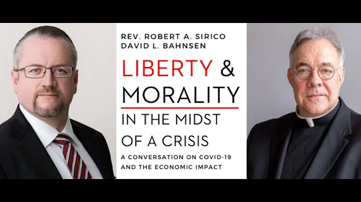 Sirico & Bahnsen: Liberty & Morality in the Midst ...