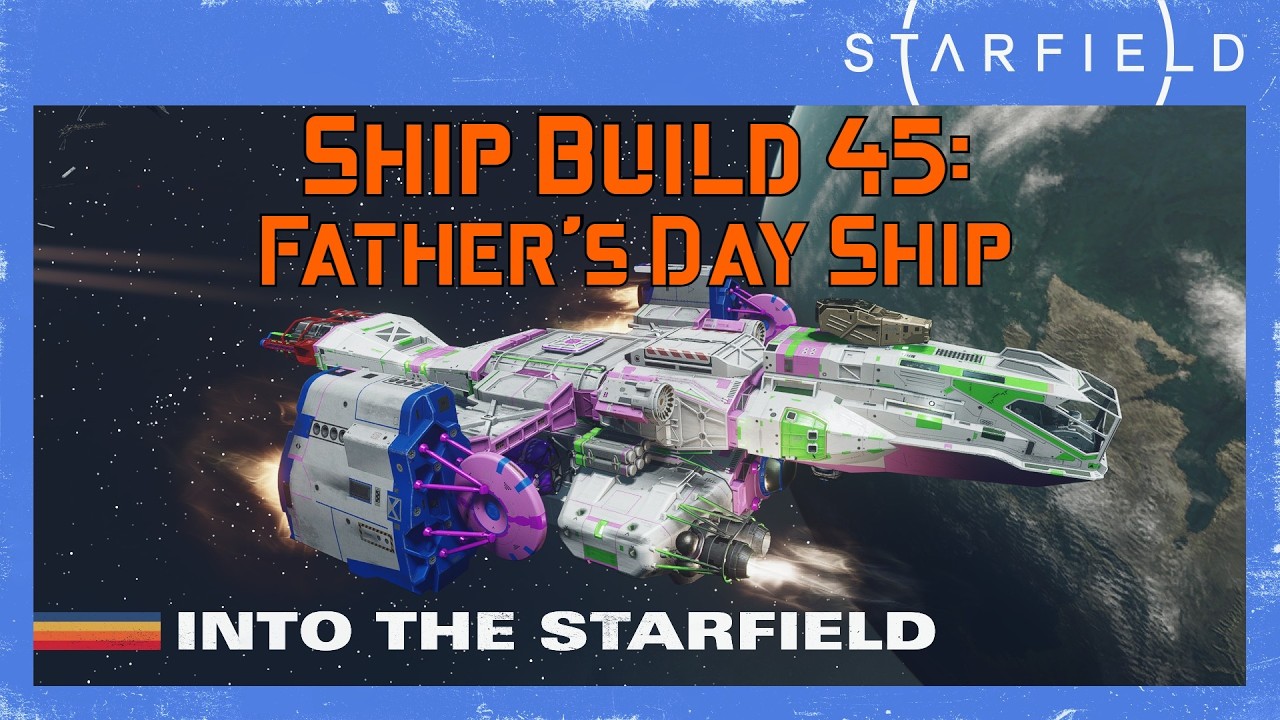 Starfield Ship Build 45: Father's Day Ship
