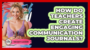 How Do Teachers Create Engaging Communication Journals? - Your Crafty Classroom