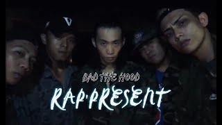 BAD THE HOOD - RAP'PRESENT