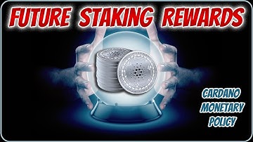 Future Cardano Staking Rewards Explained! Cardano Monetary Policy 💸