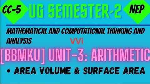 Area,Volume & Surface Area |BBMKU |Unit-3 Arithmetic |CC-5| Mathematical and Computational thinking