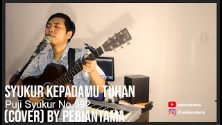 Syukur KepadaMu Tuhan - (Live Cover) by Pebiantama