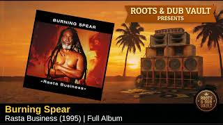 Burning Spear – Rasta Business (1995) | Full Album | Roots & Dub Vault