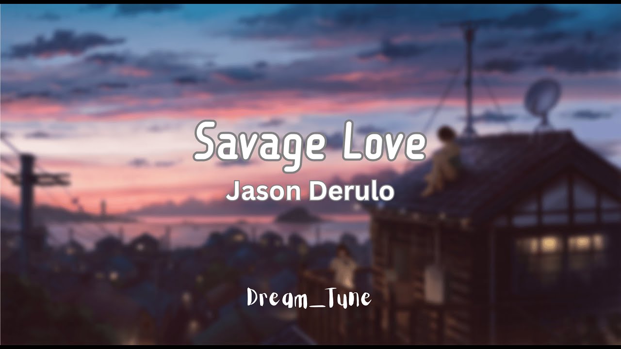 Jason Derulo - Savage Love (Lyrics)