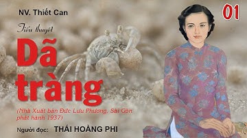 DÃ TRÀNG. Tập 01. Tác giả: NV. Thiết Can. Người đọc: Thái Hoàng Phi
