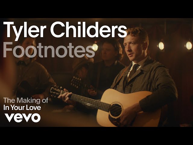 Tyler Childers - The Making of 'In Your Love' (Vevo Footnotes)