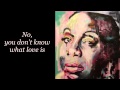 Nina Simone - You don&#39;t know what love is (with lyrics)