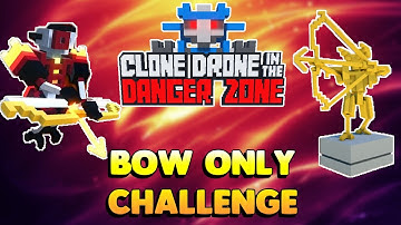 FLAMING ARROWS OF FIRE (BOW ONLY CHALLENGE) | Lets Play Clone Drone In The Danger Zone Gameplay