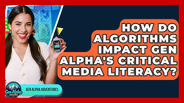 How Do Algorithms Impact Gen Alpha