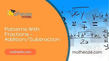 Patterns With Fractions – Addition & Subtraction